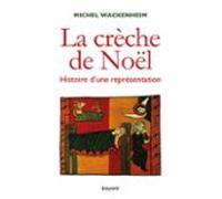 La Crèche. Histoire Dune Représentation (ebook)