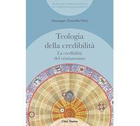 La credibilità del cristianesimo. Teologia della credibilità (I Prismi. Saggi)