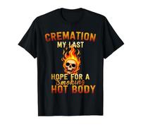 La cremación es mi última Esperanza para un Cuerpo Caliente Ahumado Camiseta gráfica económica, Hombre, Negro, L