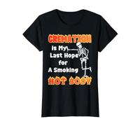 La cremación es mi última Esperanza para un Cuerpo Caliente con sobrepeso Camiseta gráfica económica, Mujer, Negro, S