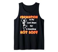La cremación es mi última Esperanza para un Cuerpo Caliente con sobrepeso Camiseta sin Mangas