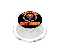 La cremación es mi última Esperanza para un Cuerpo Caliente con sobrepeso PopSockets PopGrip para MagSafe