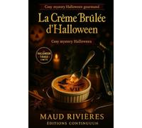 La crème brulée d'halloween: cosy mystery Halloween gourmand - sous le sucre, un secret