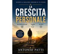 La crescita personale:: autodisciplina, tempo e scopo
