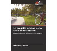 La crescita urbana della città di Inhambane: Evoluzione della rete costruita tra il 1997 e il 2022