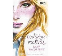 La Criadora de malvas: Finalista del XII Premio Internacional HQÑ: 310 (HQN)