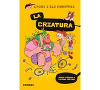 La Criatura (L'Agus i els Monstres 18) - Novel·la Gràfica Infantil 8+ | Aventura i Monstres