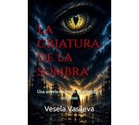 La Criatura de la Sombra: Una novela de terror psicólogico y suspense
