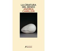 La criatura del deseo | Andrea Camilleri, David Paradela
