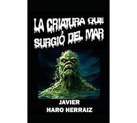 LA CRIATURA QUE SURGIÓ DEL MAR