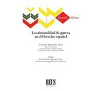 La criminalidad de guerra en el Derecho español (Derecho militar)
