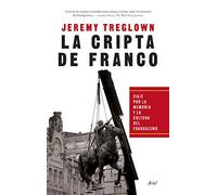 La cripta de Franco: Viaje por la memoria y la cultura del franquismo (Ariel)