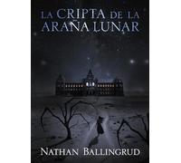 La cripta de la Araña Lunar: 1 (Trilogía Gótica Lunar)
