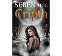 LA CRIPTA: UN ROMANCE envuelto en la OSCURIDAD del THRILLER PARANORMAL (CRÓNICAS DE LA CRIPTA)