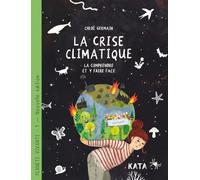 La crise climatique: La comprendre et y faire face (Planète Vivante)