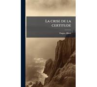 La crise de la certitude