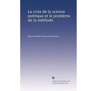 La crise de la science politique et le problème de la méthode
