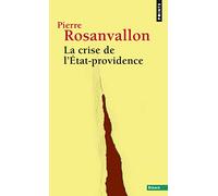 La Crise de l'État-providence (Points Essais)