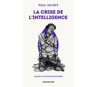 La crise de l'intelligence: Quand la machine gouverne (SEPT EXTRA)