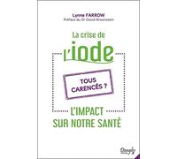 La crise de l'iode. L'impact sur notre santé: Tous carencés ?