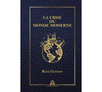 La crise du monde moderne (French Edition)