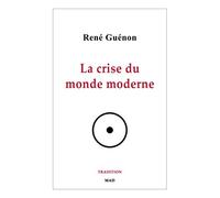 La crise du monde moderne (French Edition)
