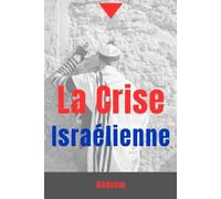 La Crise Israélienne: Analyse du conflit arabo-israélien, tensions politiques et militaires, impact sur la région, et changements depuis le printemps arabe jusqu'à aujourd'hui.