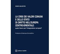 La crisi dei valori comuni e dello Stato di diritto nell'Europa centro-orientale