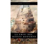 La Crisi Del Mondo Moderno (ebook)