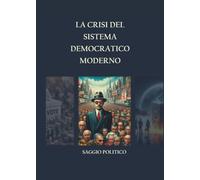 La crisi del sistema democratico moderno