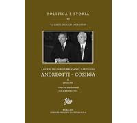 La crisi della Repubblica nel carteggio Andreotti-Cossiga. 1990-1991 (Vol. 2) (Politica e storia)