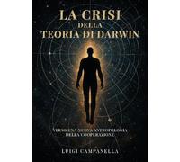 La crisi della teoria di Darwin. Verso una nuova antropologia della cooperazione