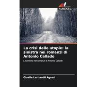 La crisi delle utopie: la sinistra nei romanzi di Antonio Callado
