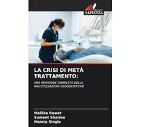 La Crisi Di Metà Trattamento: UNA REVISIONE COMPLETA DELLE RIACUTIZZAZIONI ENDODONTICHE