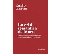 La crisi semantica delle arti (Classici)