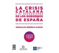 La Crisis Catalana Y El Desgobierno De Los Gobiernos De España