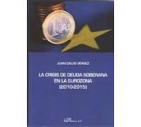 La Crisis De Deuda Soberana En La Eurozona (2010-2015)