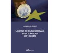 La Crisis De Deuda Soberana En La Eurozona 2010-2015. (ebook)