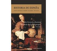 La crisis de la Monarquía: Volumen 4 (Historia de España)