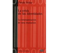 La crisis de las identidades: La interpretación de una mutación (Serie General Universitaria)