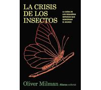 La crisis de los insectos: La caída de los pequeños imperios que gobiernan el mundo (Libros Singulares (LS))