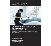 LA CRISIS DE MITAD DE TRATAMIENTO:: UNA REVISIÓN EXHAUSTIVA DE LAS REAGUDIZACIONES ENDODÓNTICAS