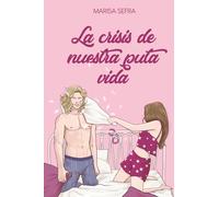 La crisis de nuestra puta vida: 5 (Crónicas de aquello)