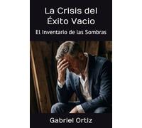 La Crisis del Éxito Vacio: El arte de habitar el presente
