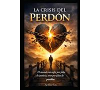 La crisis del perdón: “El mundo no sufre por falta de justicia, sino por falta de perdón.”