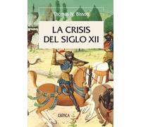La crisis del siglo XII: El poder, la nobleza y los orígenes de la gobernación europea: 1 (Serie Mayor)