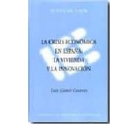 La Crisis Economica En España: La Vivienda Y La Innovacion