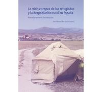 La crisis europea de los refugiados y la despoblación rural en España: Nueva herramienta de evaluación