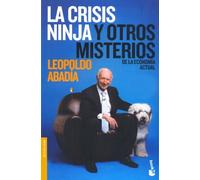 La Crisis Ninja y otros misterios de la economía actual (Divulgación) de Abadía, Leopoldo (2010) Tapa blanda