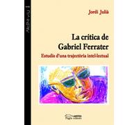 La crítica de Gabriel Ferrater: | Jordi Julià